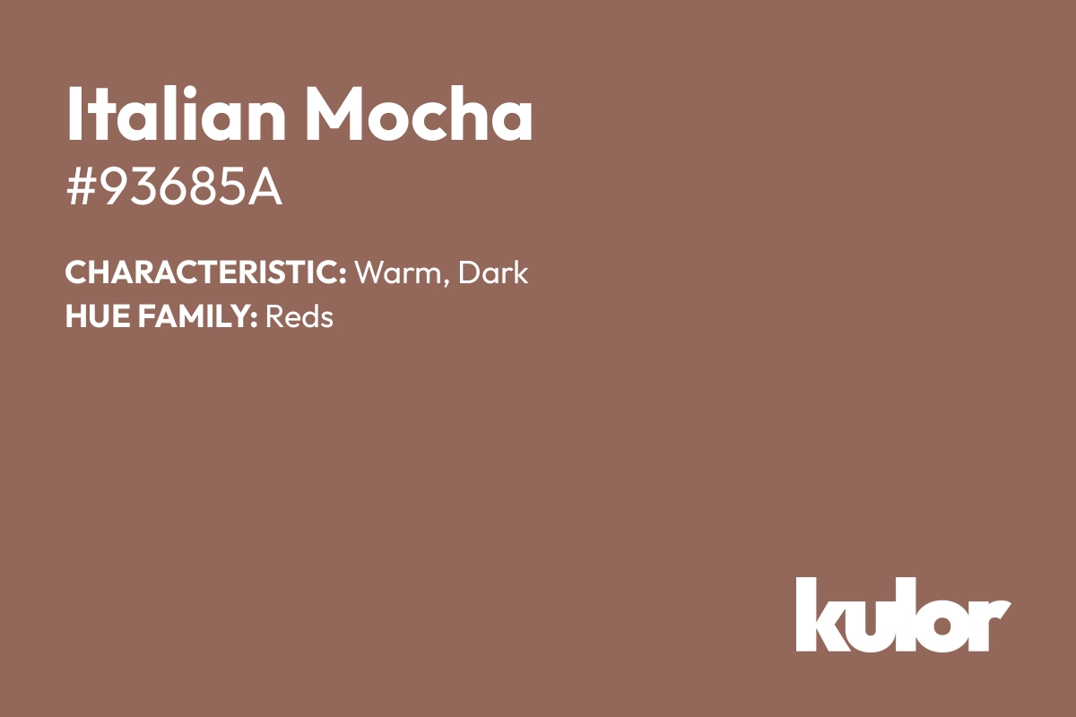 Italian Mocha is a color with a HTML hex code of #93685a.