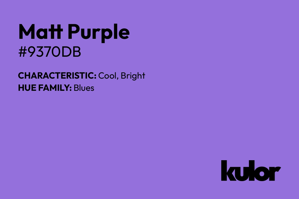 Matt Purple is a color with a HTML hex code of #9370db.