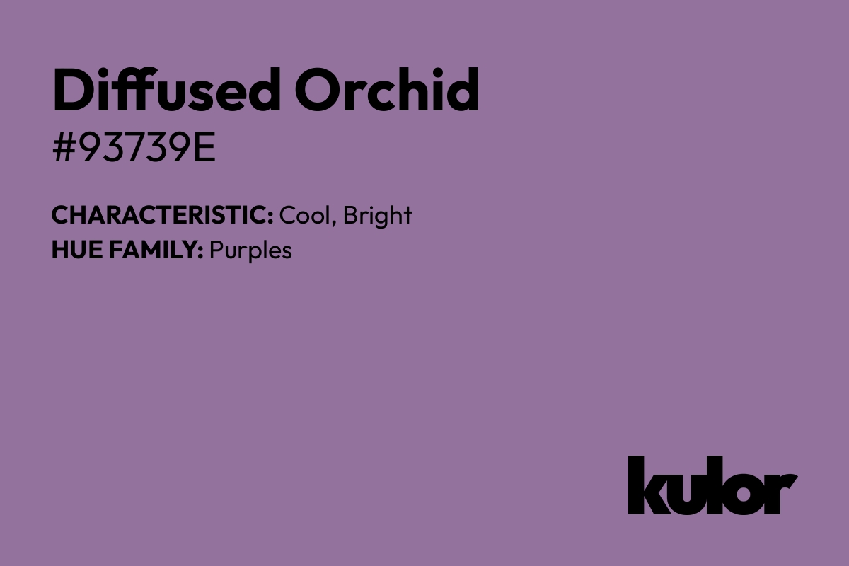 Diffused Orchid is a color with a HTML hex code of #93739e.