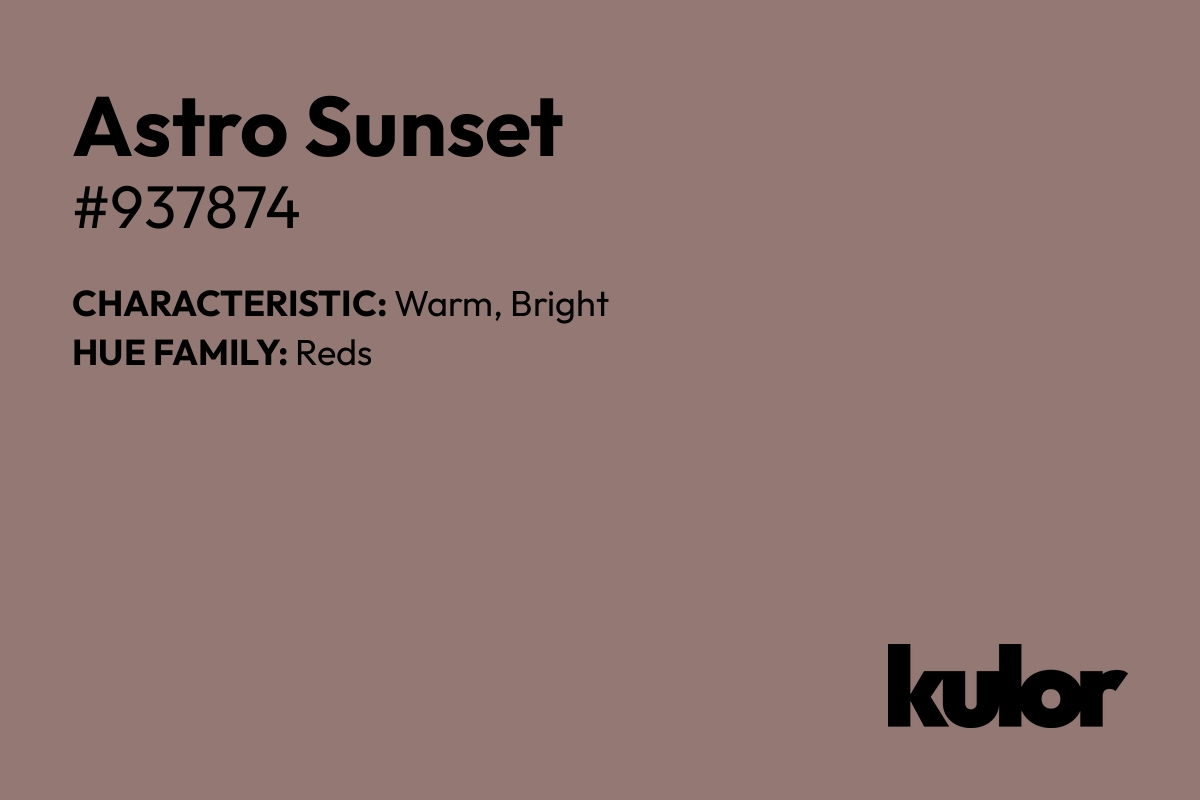 Astro Sunset is a color with a HTML hex code of #937874.