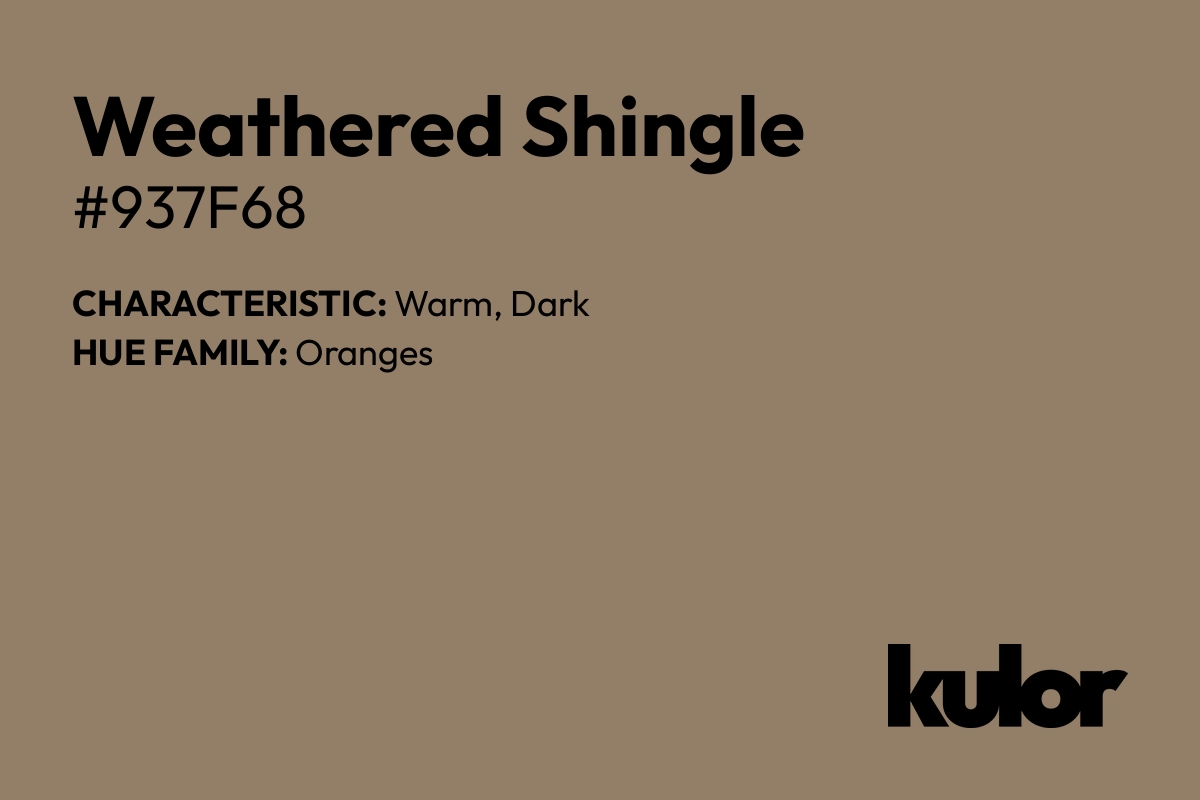 Weathered Shingle is a color with a HTML hex code of #937f68.