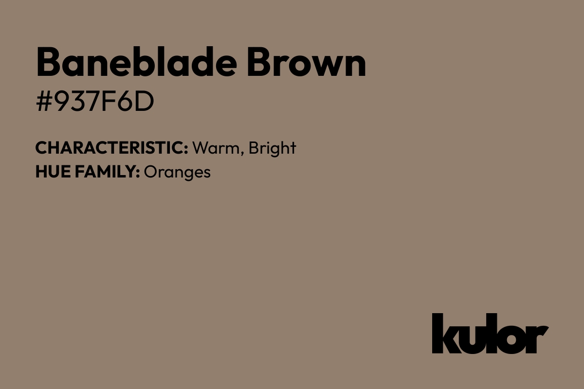 Baneblade Brown is a color with a HTML hex code of #937f6d.