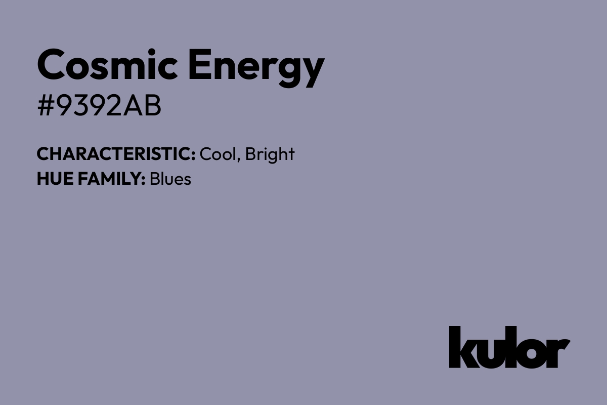 Cosmic Energy is a color with a HTML hex code of #9392ab.