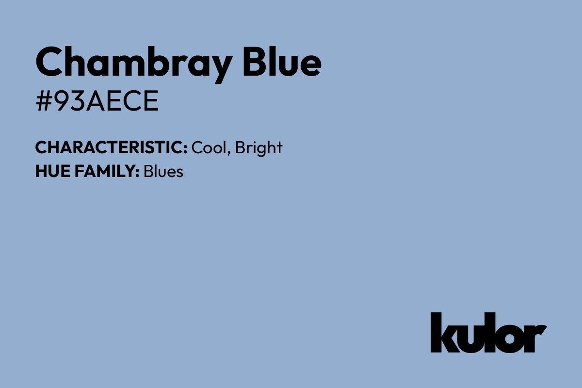Chambray Blue is a color with a HTML hex code of #93aece.