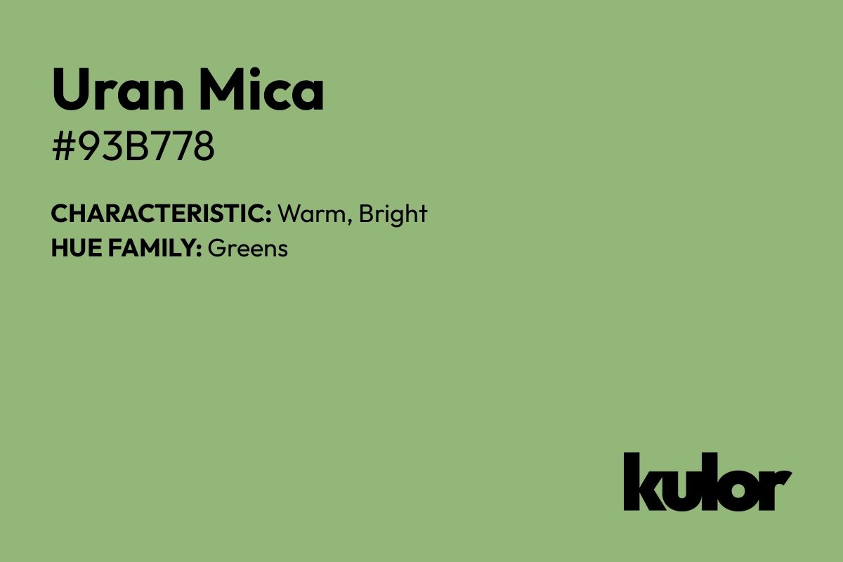 Uran Mica is a color with a HTML hex code of #93b778.