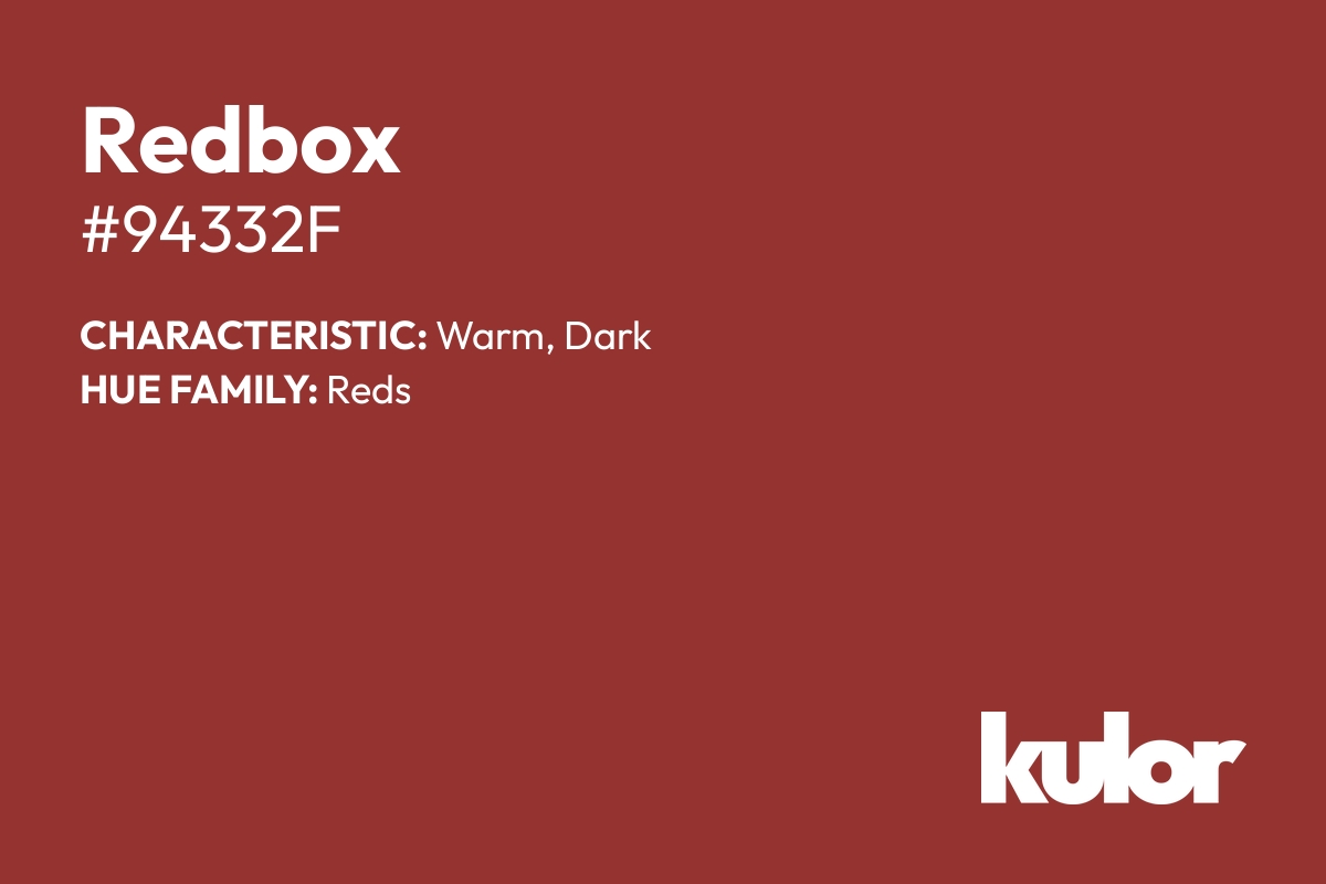 Redbox is a color with a HTML hex code of #94332f.