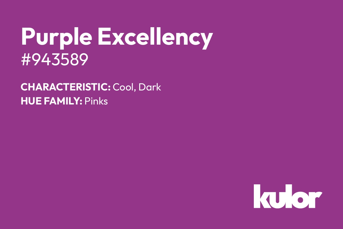 Purple Excellency is a color with a HTML hex code of #943589.