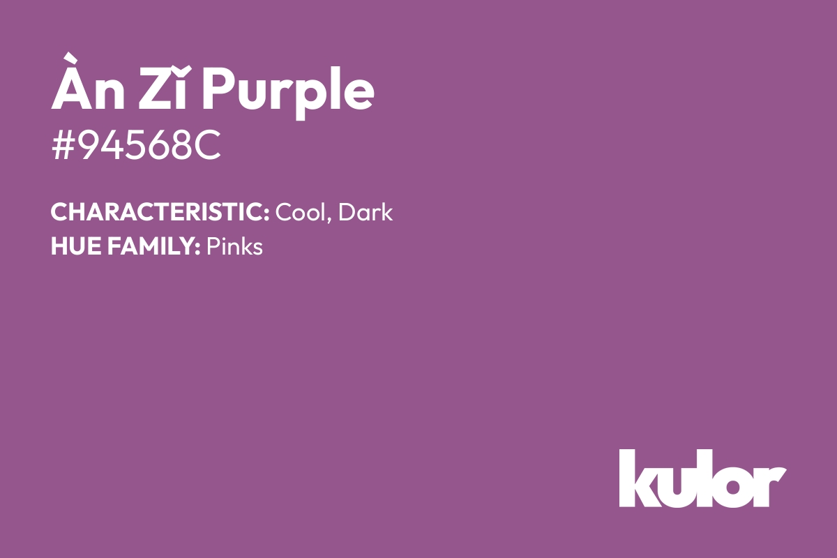 Àn Zǐ Purple is a color with a HTML hex code of #94568c.