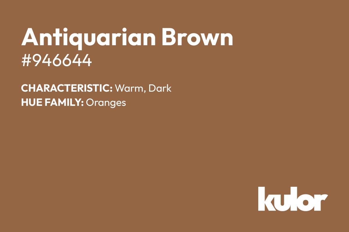 Antiquarian Brown is a color with a HTML hex code of #946644.