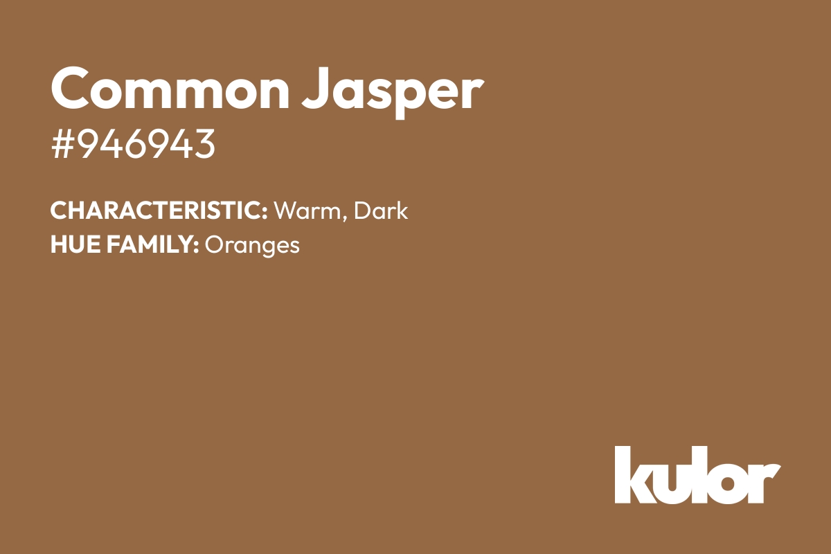 Common Jasper is a color with a HTML hex code of #946943.