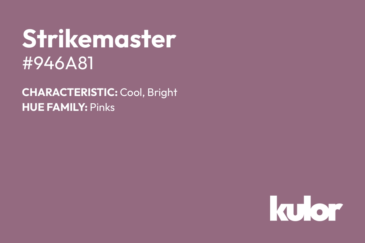 Strikemaster is a color with a HTML hex code of #946a81.