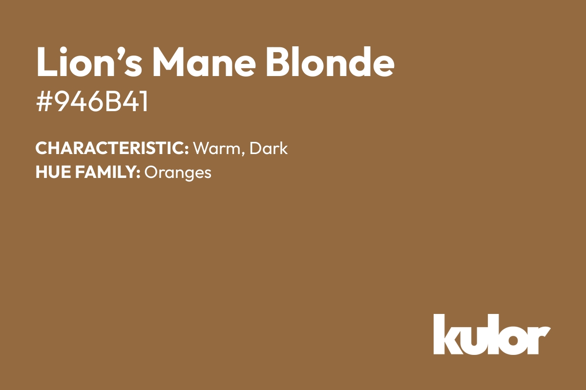 Lion’s Mane Blonde is a color with a HTML hex code of #946b41.