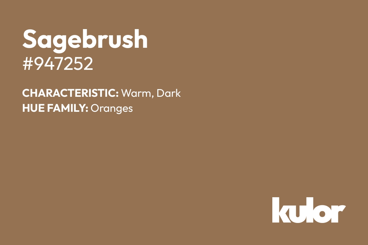 Sagebrush is a color with a HTML hex code of #947252.