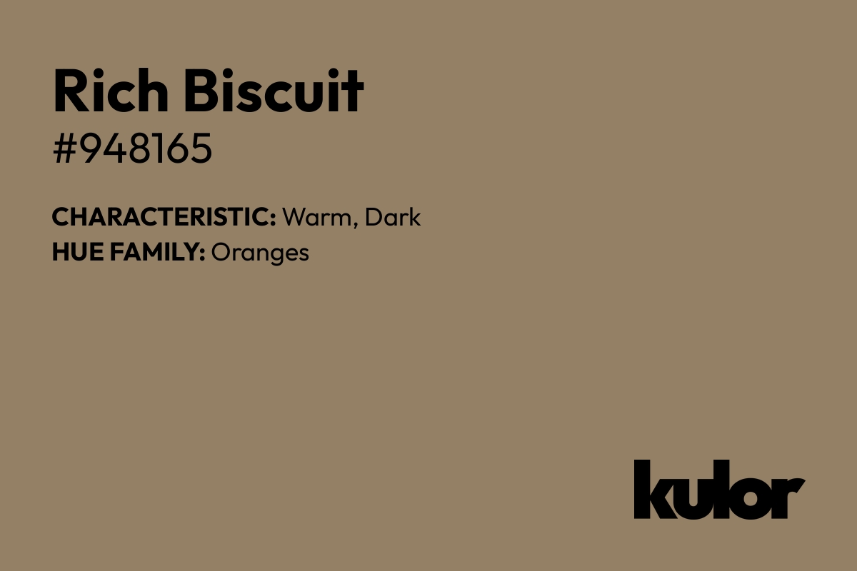 Rich Biscuit is a color with a HTML hex code of #948165.