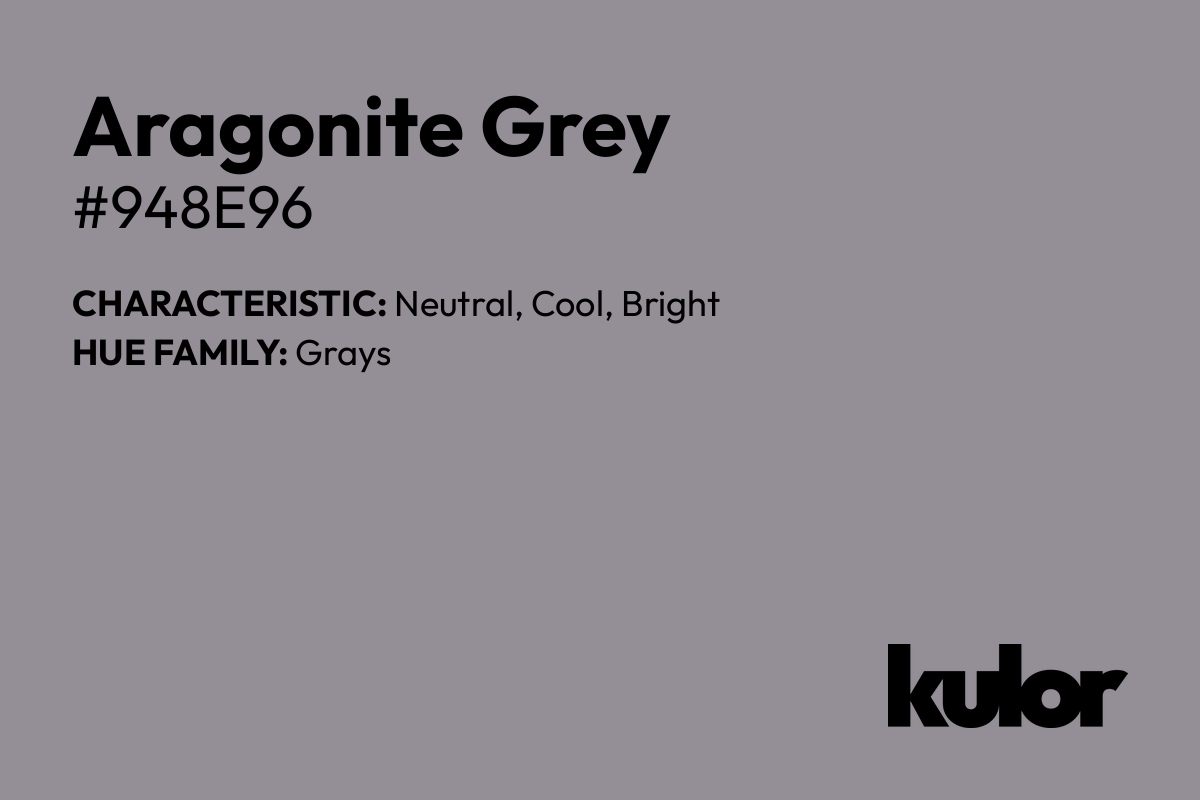 Aragonite Grey is a color with a HTML hex code of #948e96.