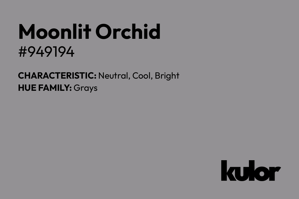 Moonlit Orchid is a color with a HTML hex code of #949194.