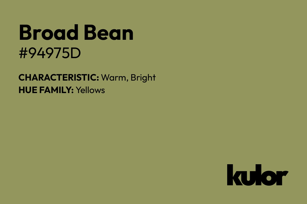 Broad Bean is a color with a HTML hex code of #94975d.