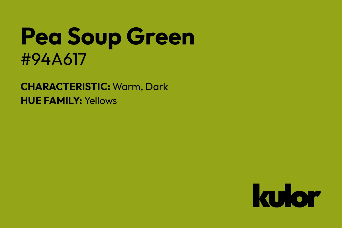 Pea Soup Green is a color with a HTML hex code of #94a617.