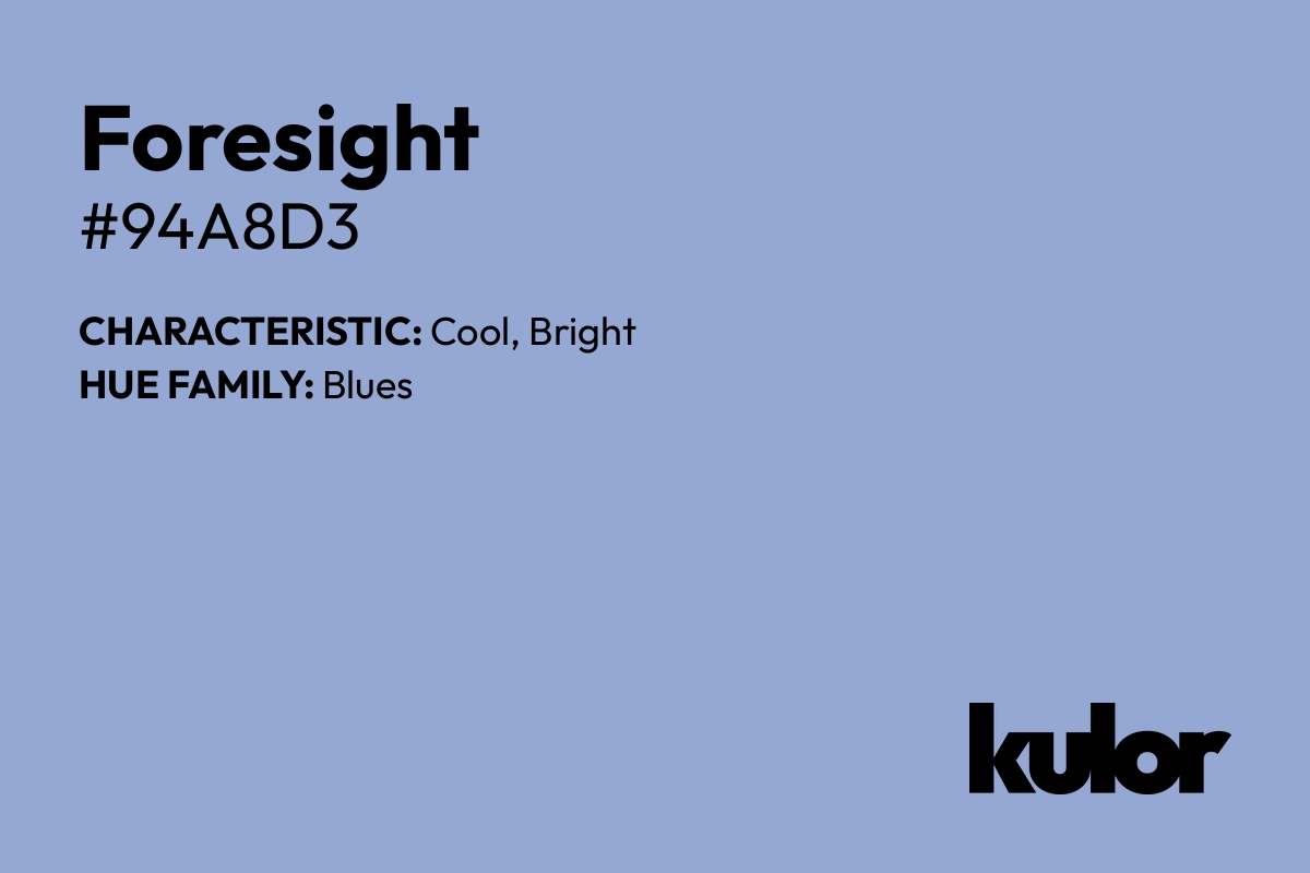 Foresight is a color with a HTML hex code of #94a8d3.