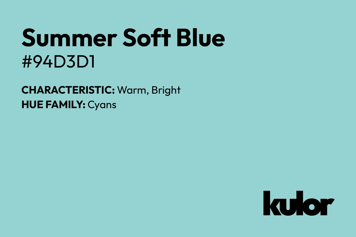 Summer Soft Blue is a color with a HTML hex code of #94d3d1.