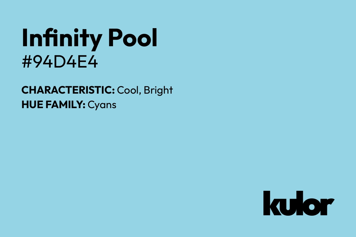 Infinity Pool is a color with a HTML hex code of #94d4e4.