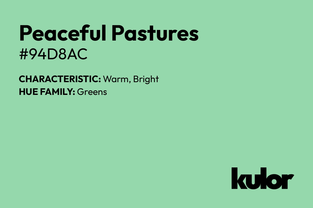 Peaceful Pastures is a color with a HTML hex code of #94d8ac.