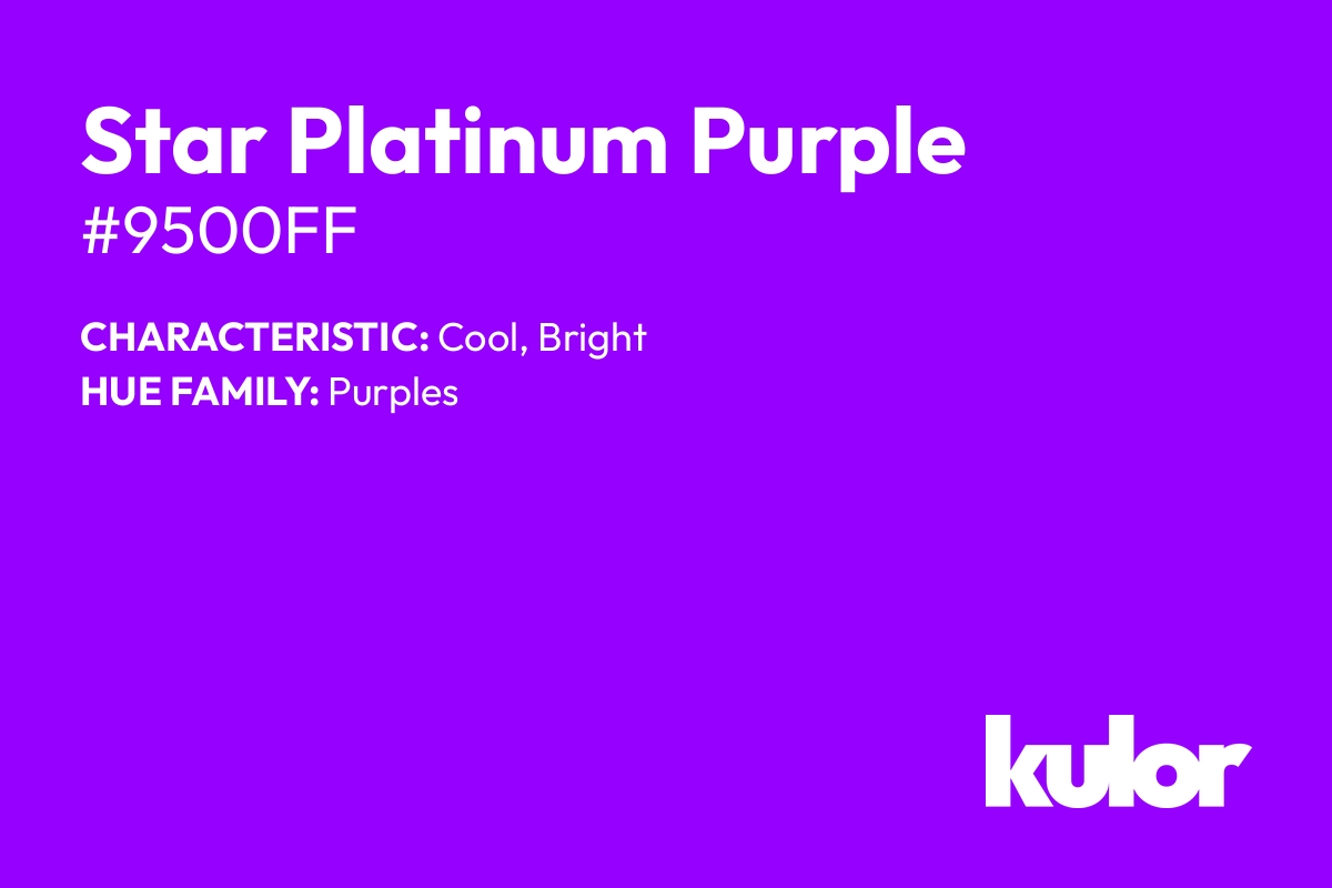 Star Platinum Purple is a color with a HTML hex code of #9500ff.