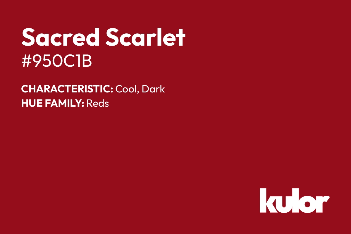 Sacred Scarlet is a color with a HTML hex code of #950c1b.