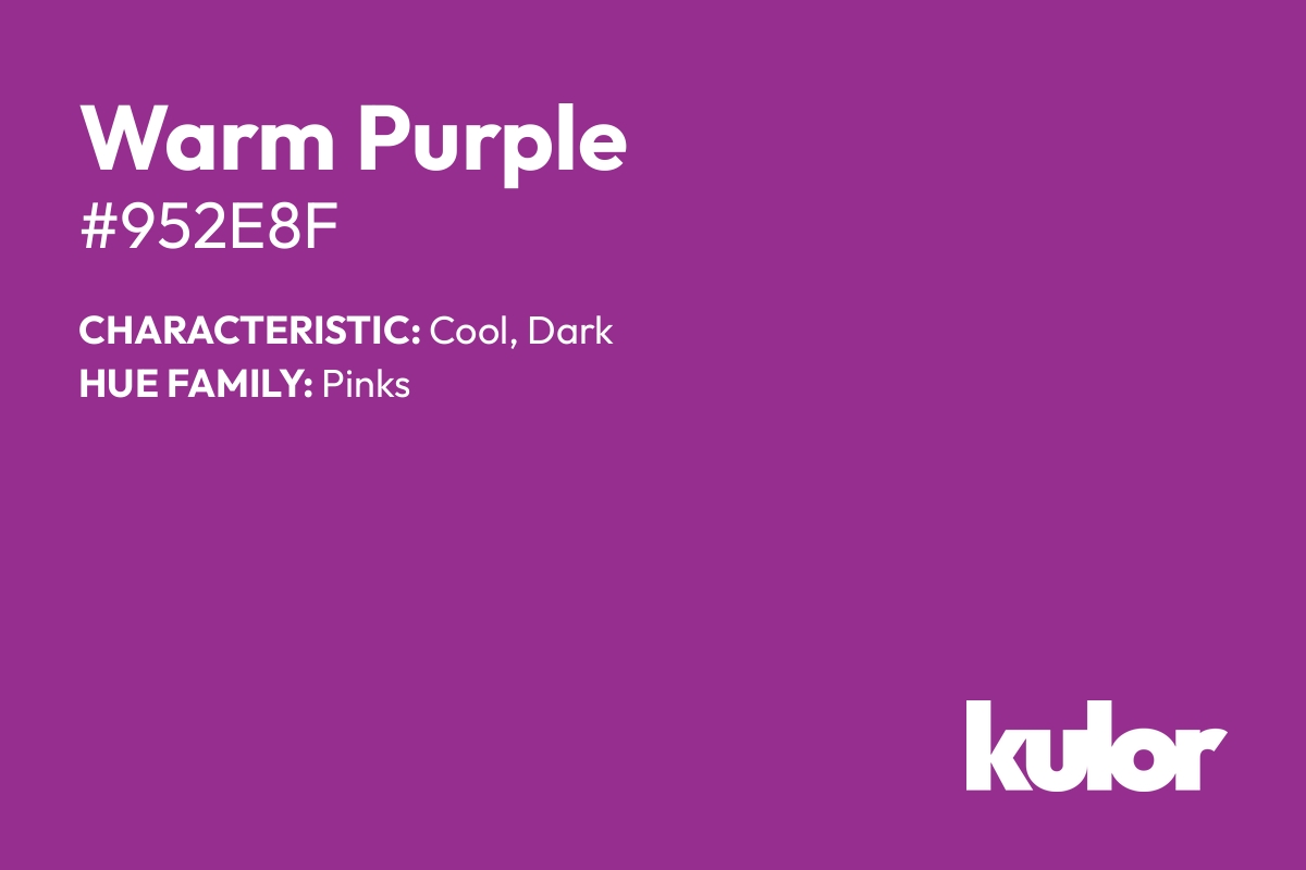 Warm Purple is a color with a HTML hex code of #952e8f.