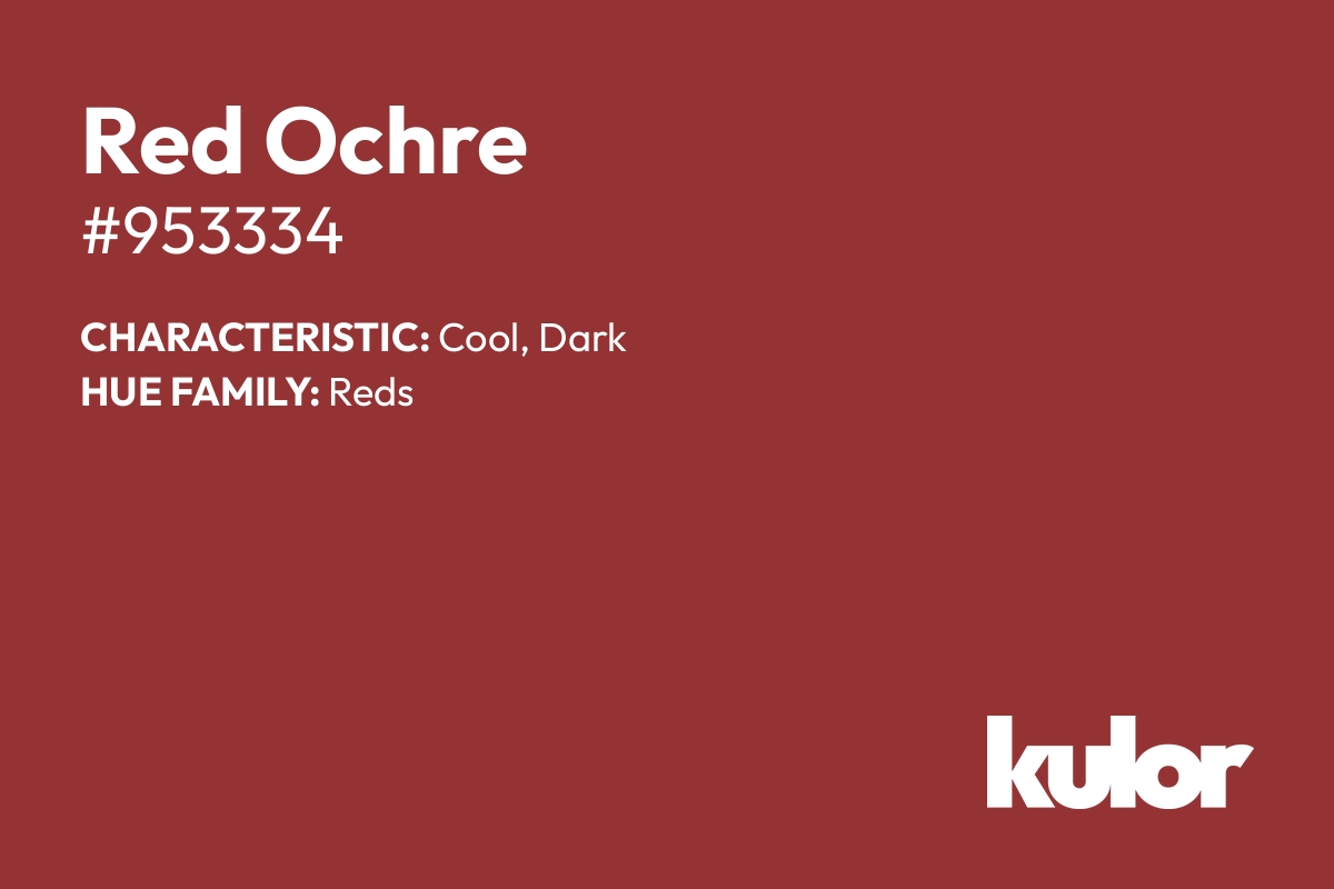 Red Ochre is a color with a HTML hex code of #953334.