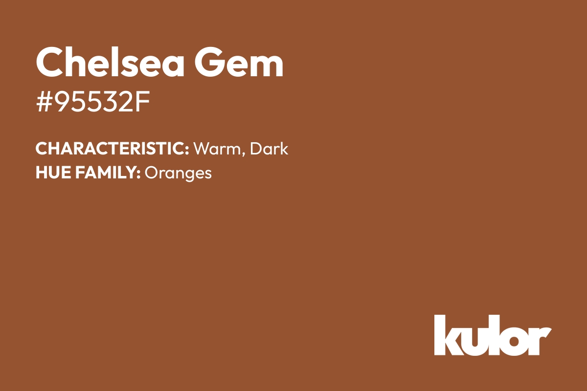 Chelsea Gem is a color with a HTML hex code of #95532f.