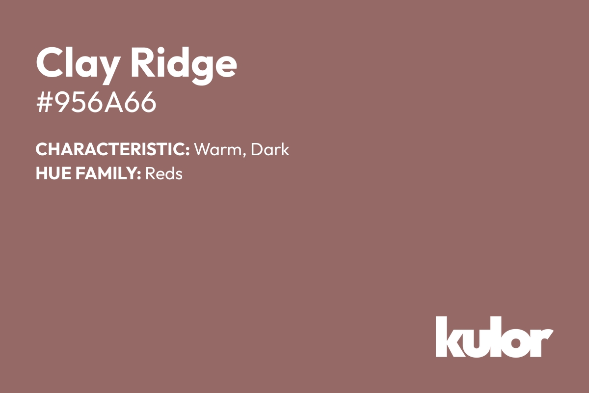 Clay Ridge is a color with a HTML hex code of #956a66.