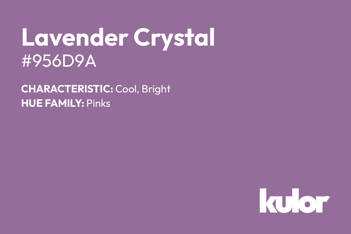 Lavender Crystal is a color with a HTML hex code of #956d9a.