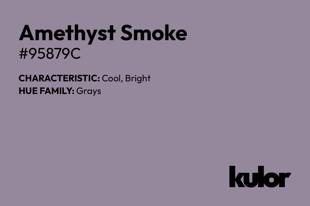 Amethyst Smoke is a color with a HTML hex code of #95879c.