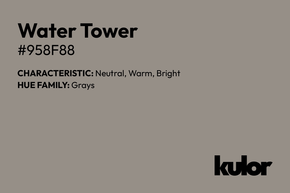 Water Tower is a color with a HTML hex code of #958f88.