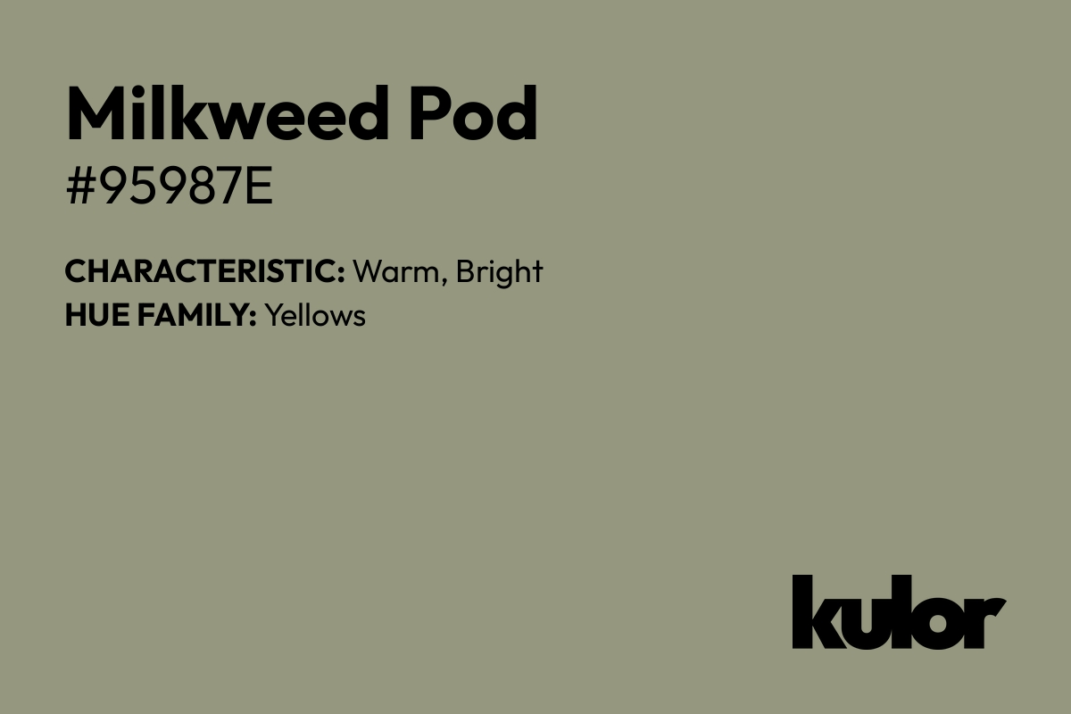 Milkweed Pod is a color with a HTML hex code of #95987e.