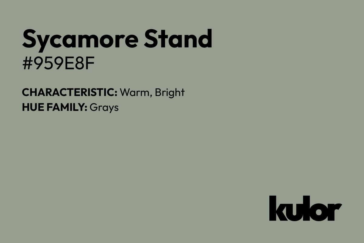 Sycamore Stand is a color with a HTML hex code of #959e8f.