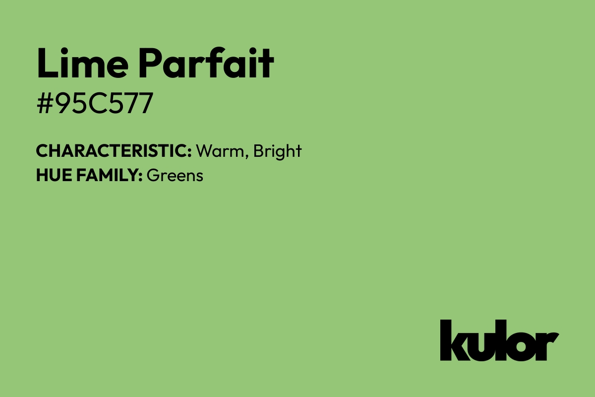 Lime Parfait is a color with a HTML hex code of #95c577.