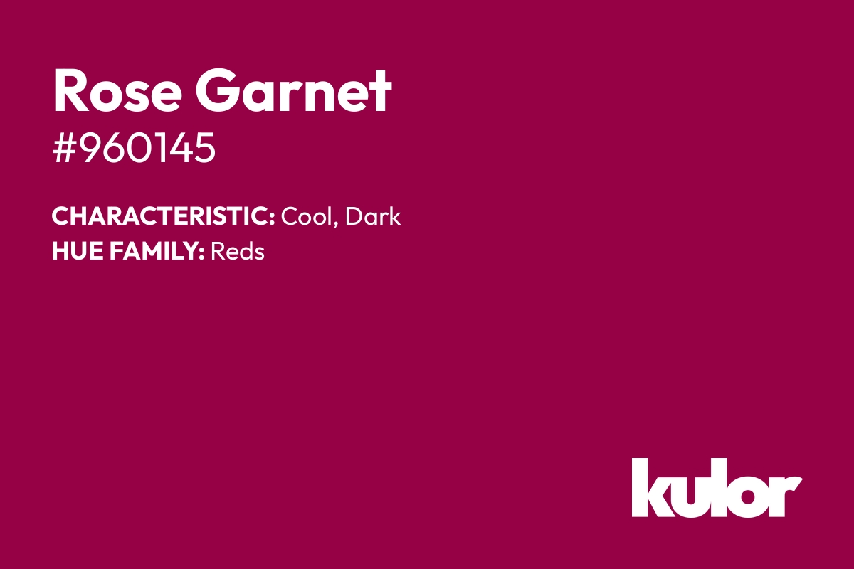 Rose Garnet is a color with a HTML hex code of #960145.