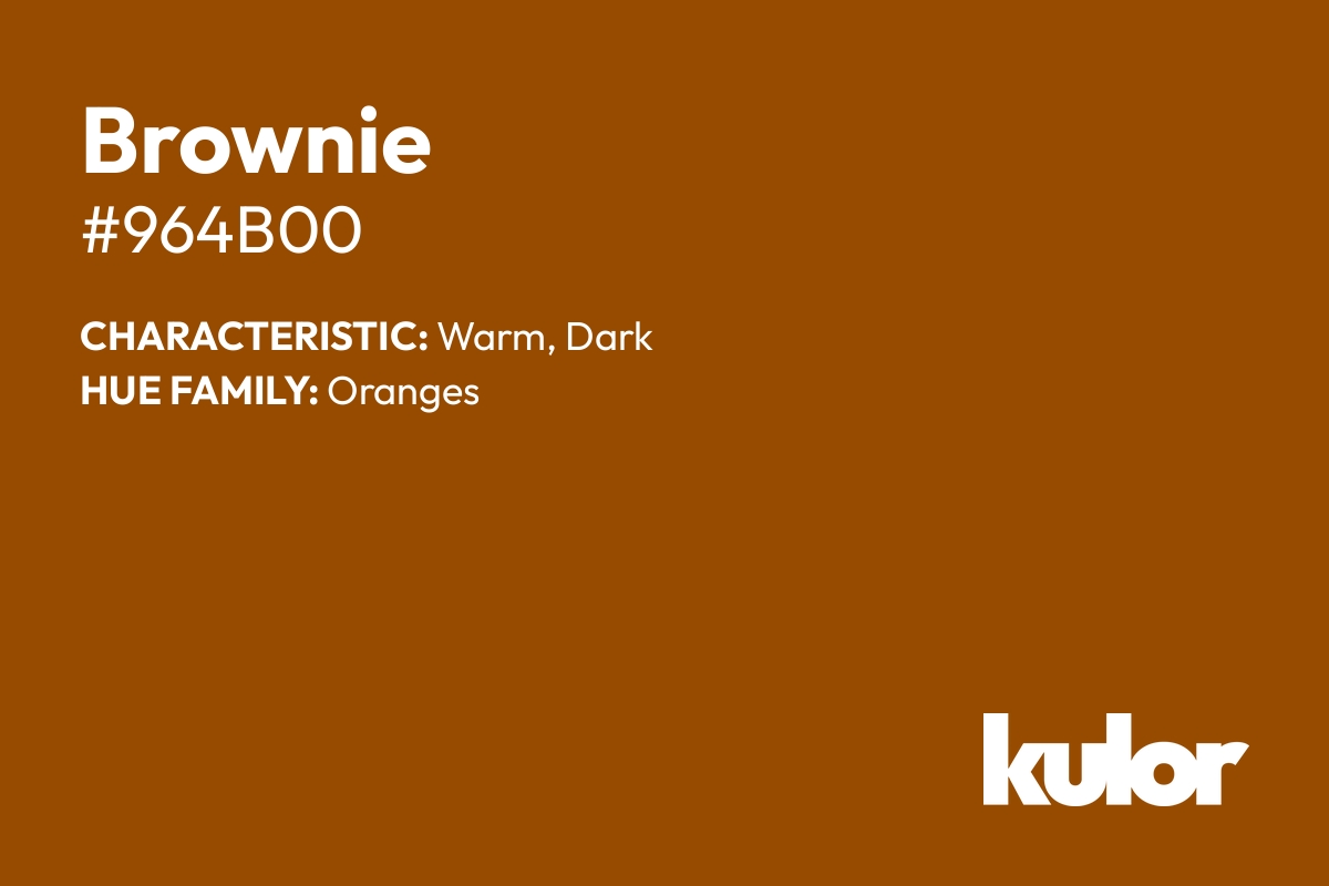 Brownie is a color with a HTML hex code of #964b00.