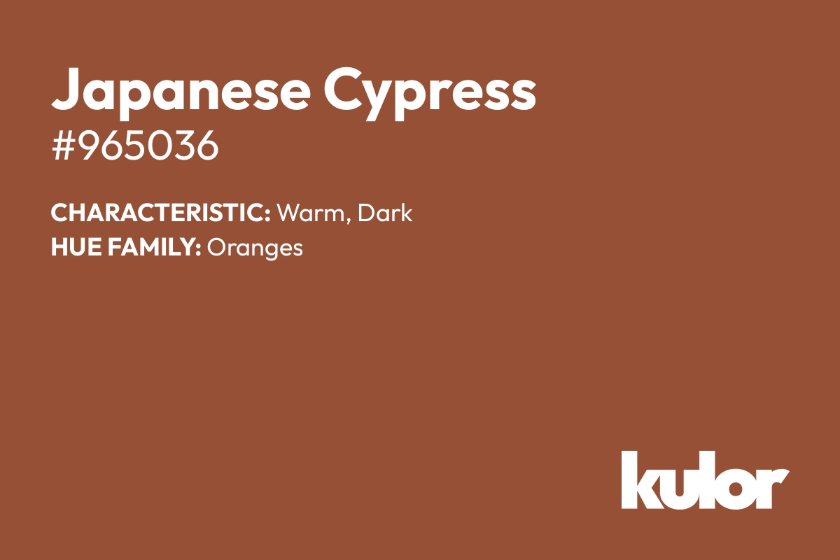 Japanese Cypress is a color with a HTML hex code of #965036.