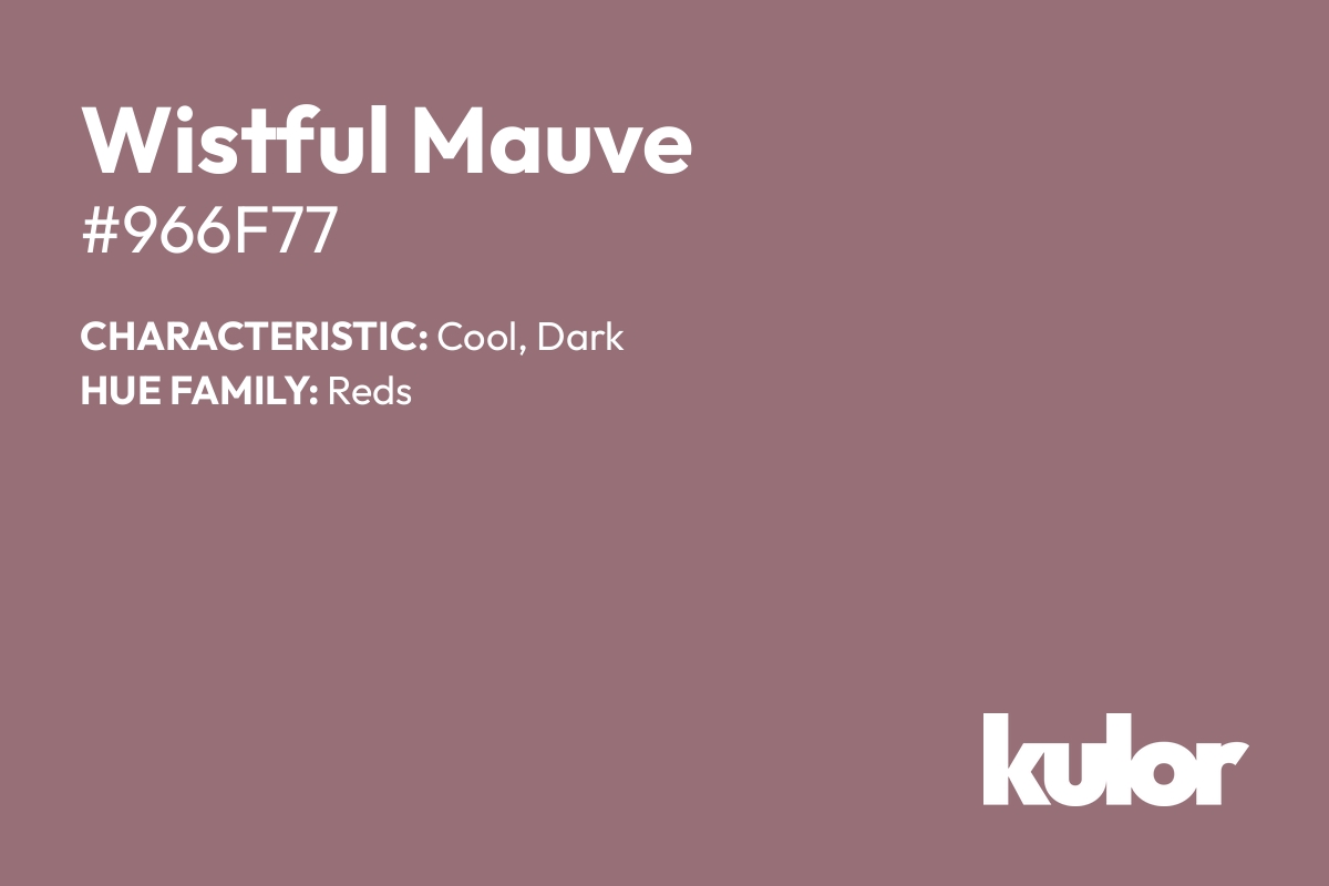 Wistful Mauve is a color with a HTML hex code of #966f77.