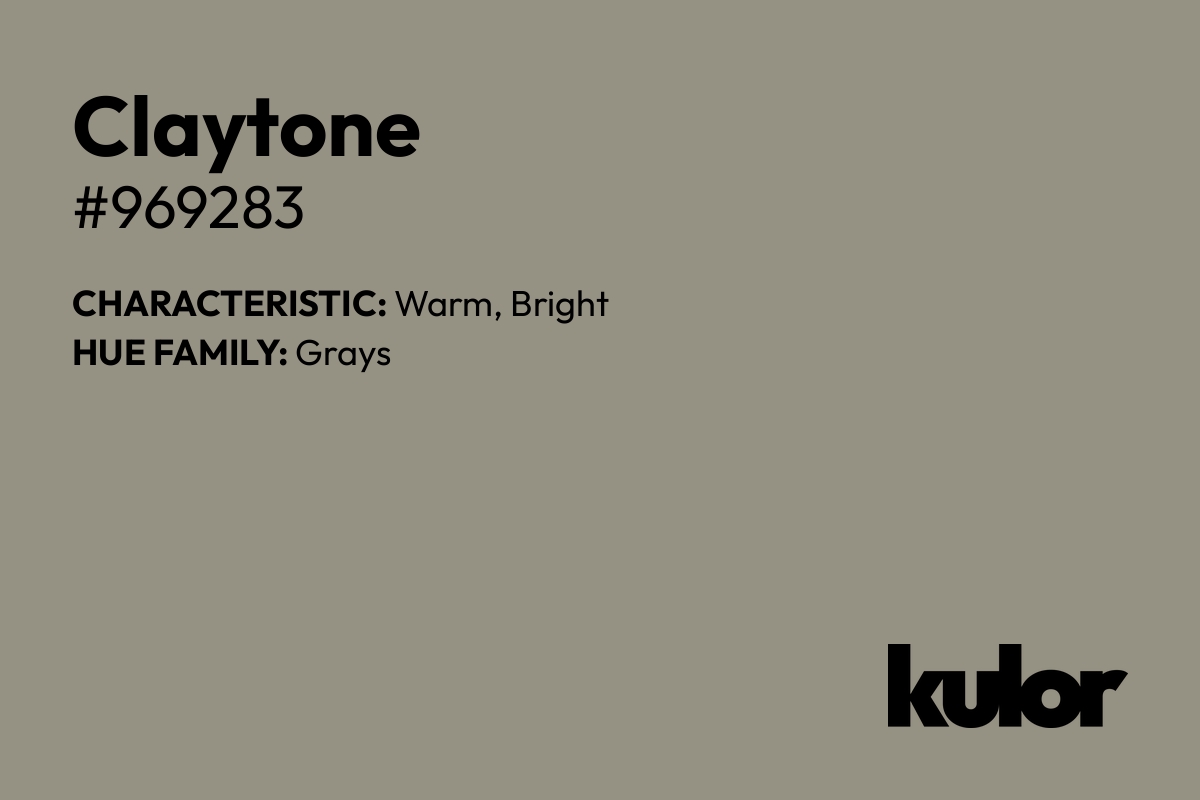 Claytone is a color with a HTML hex code of #969283.