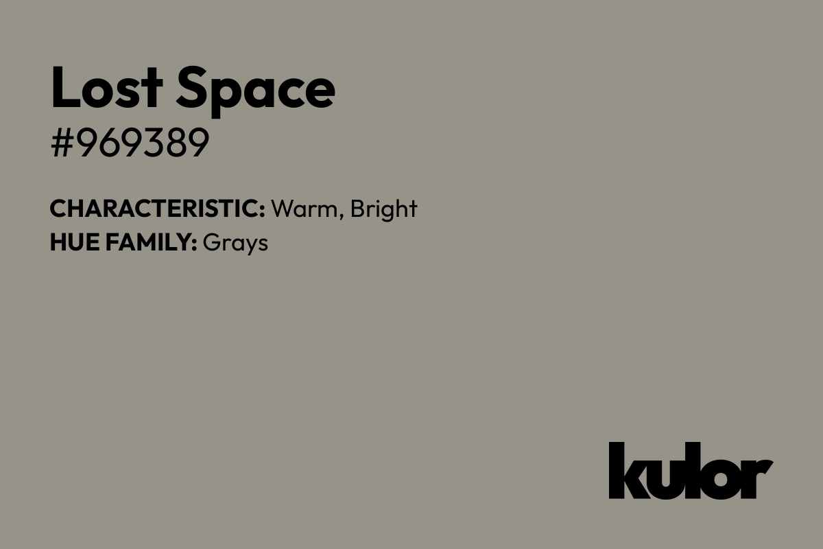 Lost Space is a color with a HTML hex code of #969389.