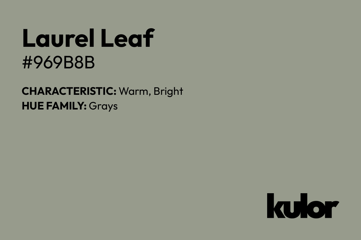 Laurel Leaf is a color with a HTML hex code of #969b8b.