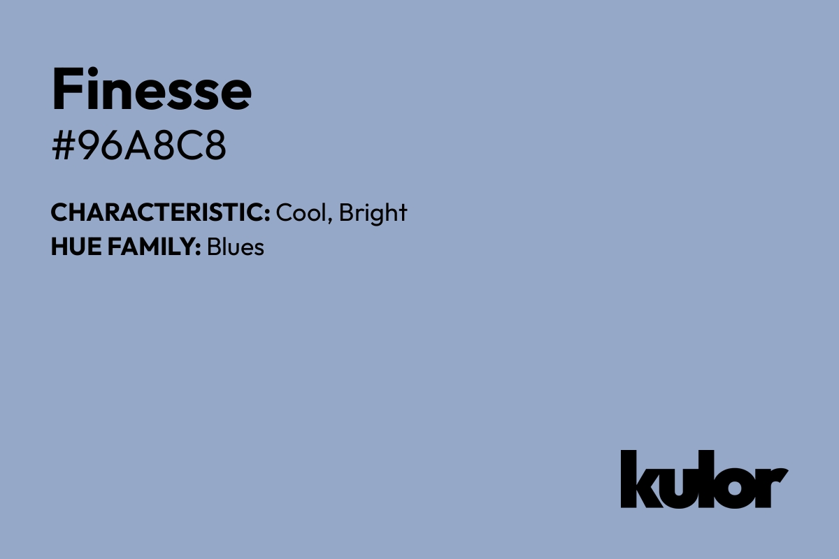 Finesse is a color with a HTML hex code of #96a8c8.