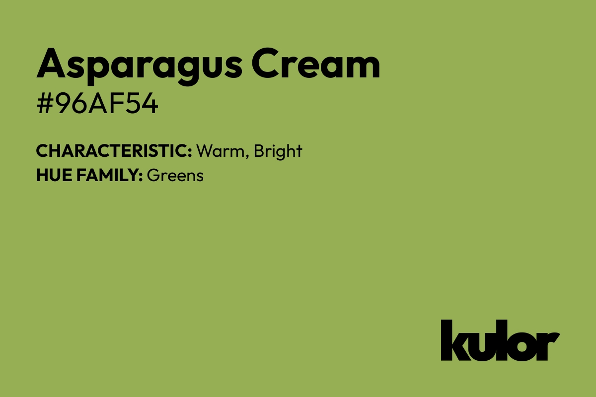 Asparagus Cream is a color with a HTML hex code of #96af54.