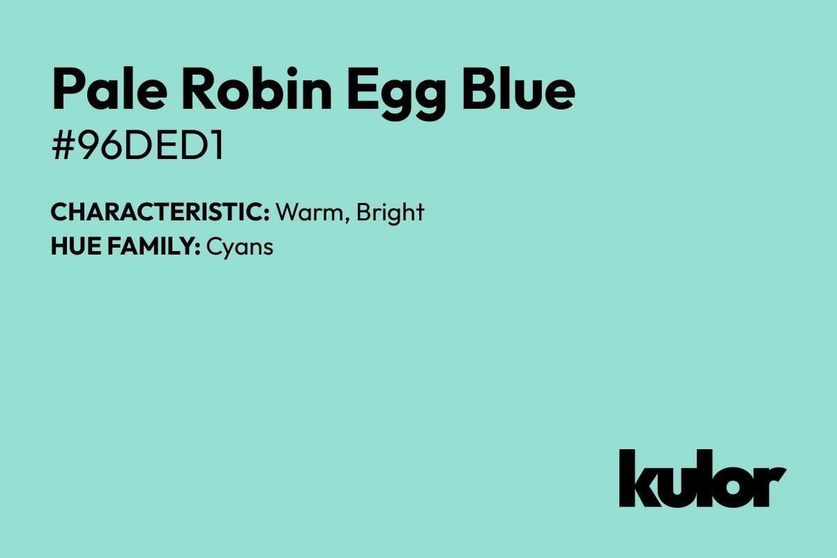 Pale Robin Egg Blue is a color with a HTML hex code of #96ded1.