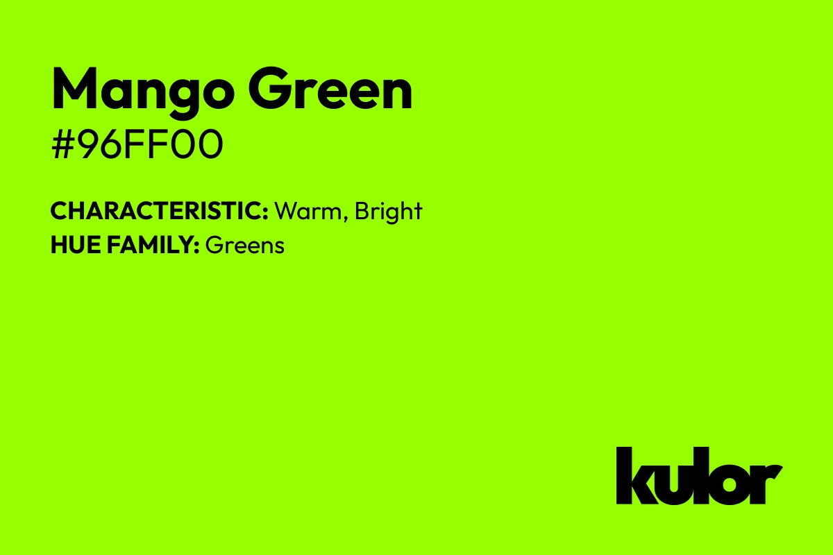 Mango Green is a color with a HTML hex code of #96ff00.