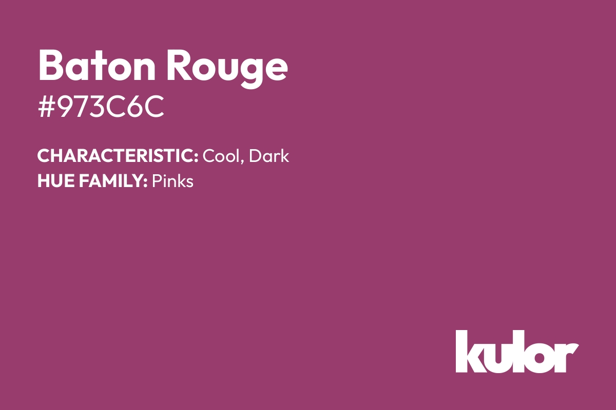 Baton Rouge is a color with a HTML hex code of #973c6c.